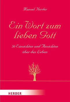 Ein Wort zum lieben Gott (eBook, ePUB) - Herder, Manuel