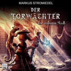 Die verlorene Stadt / Der Torwächter Bd.2 (MP3-Download) - Stromiedel, Markus