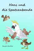 Hans und die Spatzenbande (eBook, ePUB) Hans und die Spatzenbande (eBook, ePUB)
