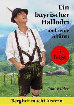 Ein Bayrischer Hallodri und seine Affären 5 (eBook, ePUB) - Wilder, Toni