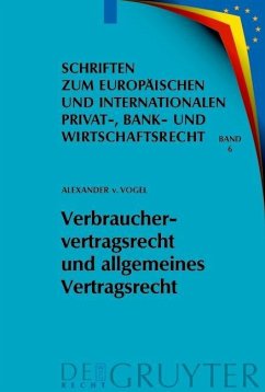 Verbrauchervertragsrecht und allgemeines Vertragsrecht (eBook, PDF) - Vogel, Alexander von