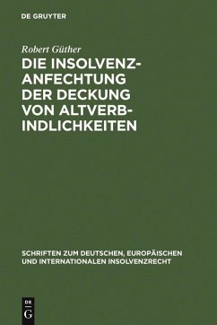 Die Insolvenzanfechtung der Deckung von Altverbindlichkeiten (eBook, PDF) - Güther, Robert