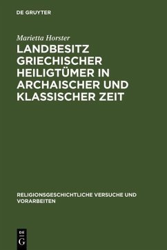 Landbesitz griechischer Heiligtümer in archaischer und klassischer Zeit (eBook, PDF) - Horster, Marietta