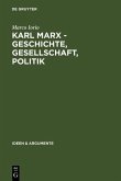 Karl Marx - Geschichte, Gesellschaft, Politik (eBook, PDF)