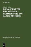Die auf Papyri erhaltenen Kommentare zur Alten Komödie (eBook, PDF)