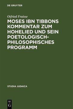 Moses ibn Tibbons Kommentar zum Hohelied und sein poetologisch-philosophisches Programm (eBook, PDF) - Fraisse, Otfried