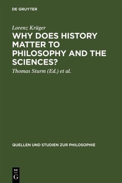 Why Does History Matter to Philosophy and the Sciences? (eBook, PDF) - Krüger, Lorenz