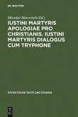 Iustini Martyris Apologiae pro Christianis. Iustini Martyris Dialogus cum Tryphone (eBook, PDF)