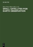 Small Satellites for Earth Observation (eBook, PDF) Small Satellites for Earth Observation (eBook, PDF)