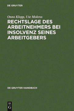 Rechtslage des Arbeitnehmers bei Insolvenz seines Arbeitgebers (eBook, PDF) - Klopp, Onno; Mokros, Ute