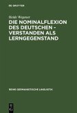 Die Nominalflexion des Deutschen - verstanden als Lerngegenstand (eBook, PDF)