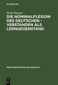 Die Nominalflexion des Deutschen - verstanden als Lerngegenstand (eBook, PDF) - Wegener, Heide