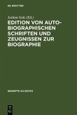 Edition von autobiographischen Schriften und Zeugnissen zur Biographie (eBook, PDF)