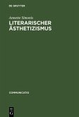 Literarischer Ästhetizismus (eBook, PDF) Literarischer Ästhetizismus (eBook, PDF)