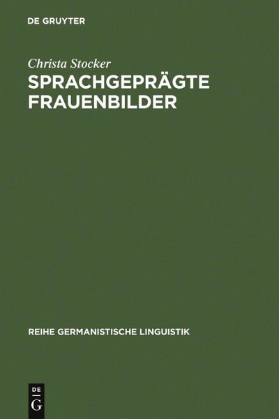 Sprachgeprägte Frauenbilder (eBook, PDF) Sprachgeprägte Frauenbilder (eBook, PDF)