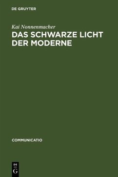Das schwarze Licht der Moderne (eBook, PDF) - Nonnenmacher, Kai