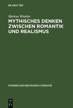 Mythisches Denken zwischen Romantik und Realismus (eBook, PDF) - Winkler, Markus