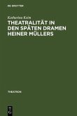 Theatralität in den späten Dramen Heiner Müllers (eBook, PDF)
