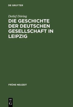 Die Geschichte der Deutschen Gesellschaft in Leipzig (eBook, PDF) - Döring, Detlef