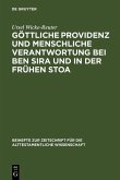 Göttliche Providenz und menschliche Verantwortung bei Ben Sira und in der Frühen Stoa (eBook, PDF)