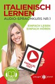 Italienisch Lernen - Einfach Lesen   Einfach Hören   Paralleltext - Audio-Sprachkurs Nr. 1 (Einfach Italienisch Lernen   Hören & Lesen) (eBook, ePUB)