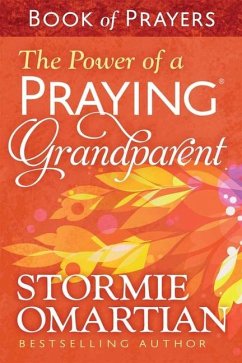 The Power of a Praying Grandparent Book of Prayers - Omartian, Stormie