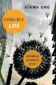 Fungible Life - Ong, Aihwa