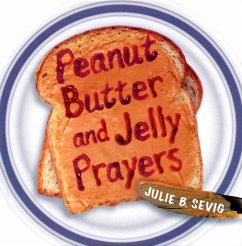 Peanut Butter and Jelly Prayers - Sevig, Julie B