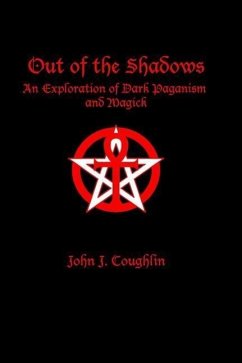 Out of the Shadows: An Exploration of Dark Paganism and Magick - Coughlin, John J.