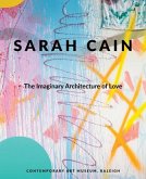 Sarah Cain: The Imaginary Architecture of Love