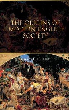 The Origins of Modern English Society - Perkin, Harold