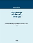 Zellphysiologie, Muskulatur & Neurologie