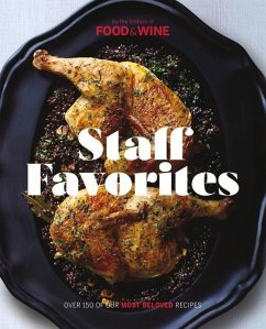 Staff Favorites: Over 100 of Our Most Memorable Recipes - The Editors of Food & Wine