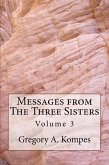 Messages from The Three Sisters: Volume 3
