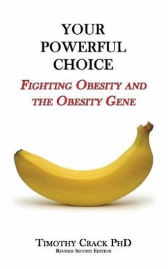 Your Powerful Choice: Fighting Obesity and the Obesity Gene - Crack, Timothy Falcon