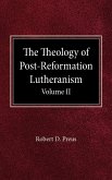 The Theology of Post-Reformation Lutheranism Volume II