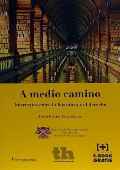 A medio camino : intertextos entre la literatura y el derecho - Falconí Travez, Diego