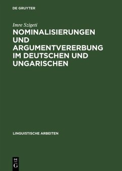 Nominalisierungen und Argumentvererbung im Deutschen und Ungarischen (eBook, PDF) - Szigeti, Imre