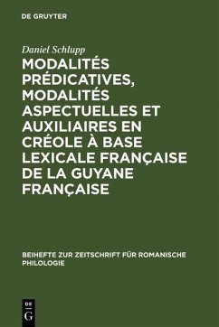 Modalités prédicatives, modalités aspectuelles et auxiliaires en créole à base lexicale française de la Guyane française (eBook, PDF) - Schlupp, Daniel