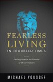 Fearless Living in Troubled Times