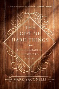 The Gift of Hard Things - Yaconelli, Mark