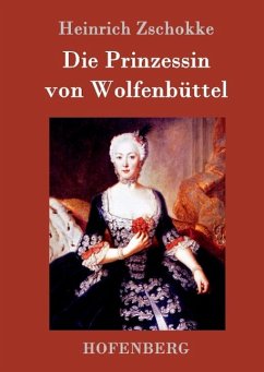 Die Prinzessin von Wolfenbüttel - Zschokke, Heinrich