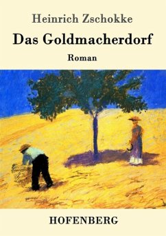 Das Goldmacherdorf - Zschokke, Heinrich