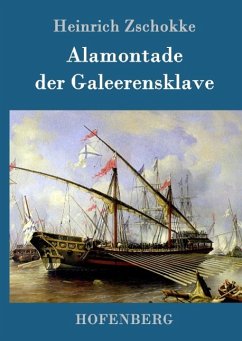 Alamontade der Galeerensklave - Zschokke, Heinrich