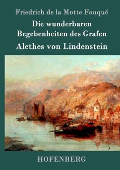 Die wunderbaren Begebenheiten des Grafen Alethes von Lindenstein - Fouqué, Friedrich de la Motte