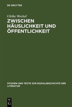Zwischen Häuslichkeit und Öffentlichkeit (eBook, PDF) - Weckel, Ulrike