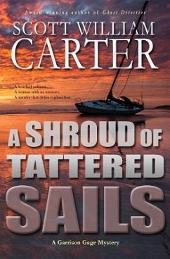 A Shroud of Tattered Sails: A Garrison Gage Mystery - Carter, Scott William