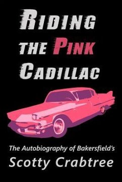 Riding the Pink Cadillac: The Autobiography of Scotty Crabtree - Crabtree, Scotty