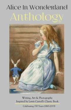 Alice in Wonderland Anthology: A Collection of Poetry & Prose Inspired by Lewis Carroll's Book - Press, Silver Birch