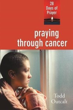 Praying Through Cancer - Outcalt, Todd